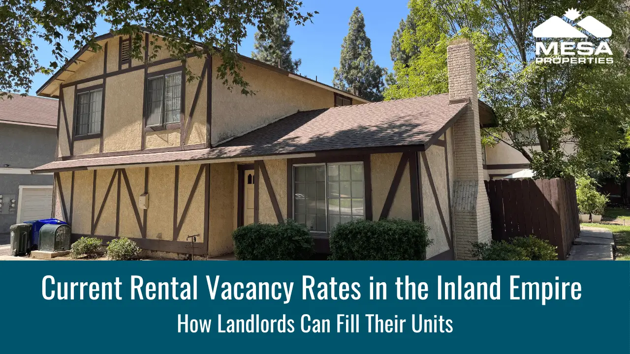 Current Rental Vacancy Rates in the Inland Empire and How Landlords Can Fill Their Units